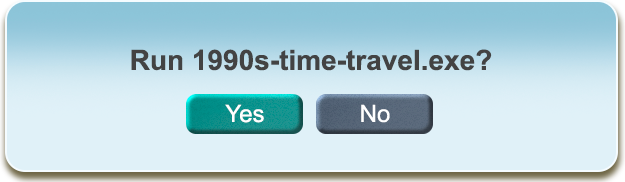 Run 1990s-time-travel.exe?